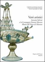 Corpus delle Collezioni del vetro post-classico nel Veneto. Ediz. illustrata. Vol. 4: Vetri artistici. Antonio Salviati e la Compagnia Venezia Murano. Museo del vetro di Murano.