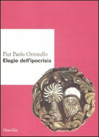 Elogio dell'ipocrisia - Pier Paolo Ottonello - copertina