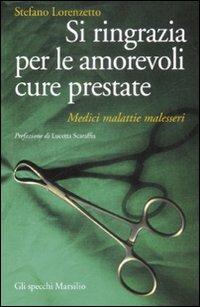 Si ringrazia per le amorevoli cure prestate. Medici, malattie, malesseri - Stefano Lorenzetto - copertina