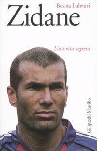 Zidane. Una vita segreta - Besma Lahouri - copertina