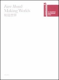 La Biennale di Venezia. 53ª Esposizione internazionale d'arte. Fare mondi. Ediz. illustrata - copertina