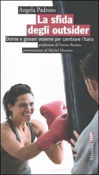La sfida degli outsider. Donne e giovani insieme per cambiare l'Italia - Angela Padrone - copertina