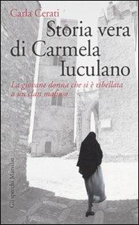 Storia vera di Carmela Iuculano. La giovane donna che si è ribellata a un clan mafioso - Carla Cerati - copertina