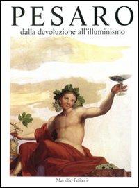 Pesaro. Dalla devoluzione all'Illuminismo. Vol. 2 - copertina