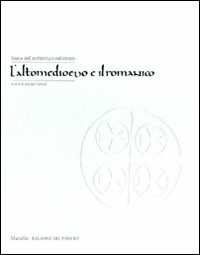 Storia dell'architettura nel Veneto. L'altomedioevo e il romanico. Ediz. illustrata
