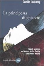 La principessa di ghiaccio. I delitti di Fjällbacka. Vol. 1