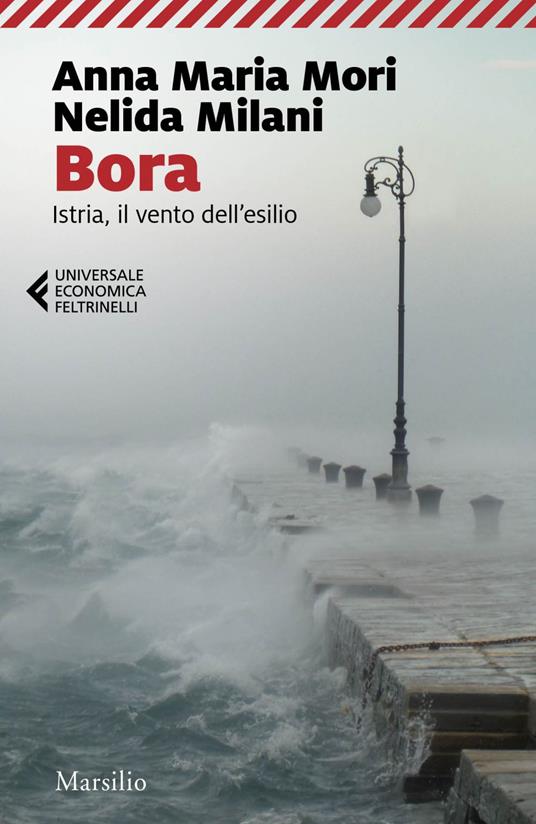 Bora. Istria, il vento dell'esilio - Nelida Milani,Anna Maria Mori - ebook