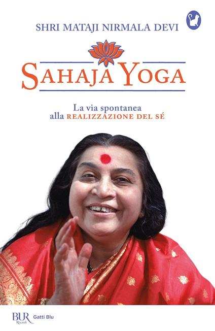 Sahaja Yoga. La via spontanea alla realizzazione del sé - Shri Mataji Nirmala Devi - ebook