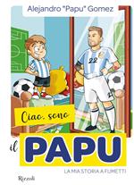 Ciao, sono il Papu. La mia storia a fumetti