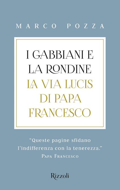I gabbiani e la rondine. La Via Lucis di papa Francesco - Marco Pozza - ebook