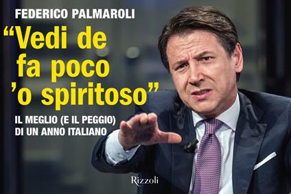 «Vedi de fa poco 'o spiritoso». Il meglio (e il peggio) di un anno italiano - Federico Palmaroli - ebook