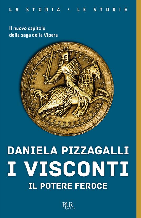 I Visconti. Il potere feroce - Daniela Pizzagalli - ebook