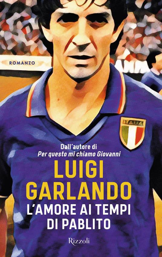 L' amore ai tempi di Pablito - Luigi Garlando - ebook