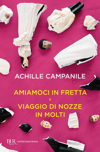 Amiamoci in fretta e Viaggio di nozze in molti - Achille Campanile - ebook