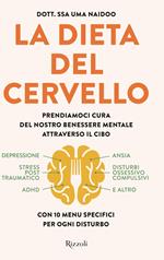 La dieta del cervello. Prendiamoci cura del nostro benessere mentale attraverso il cibo