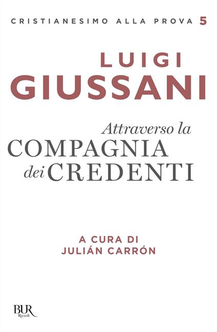 Attraverso la compagnia dei credenti - Luigi Giussani,Julián Carrón - ebook