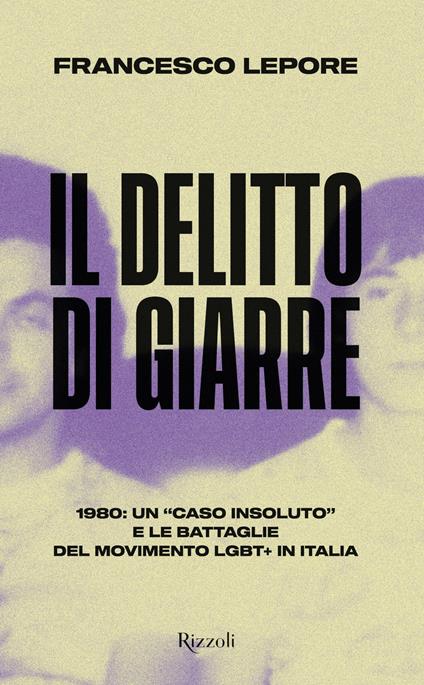 Il delitto di Giarre. 1980: un «caso insoluto» e le battaglie del movimento LGBT+ in Italia - Francesco Lepore - ebook