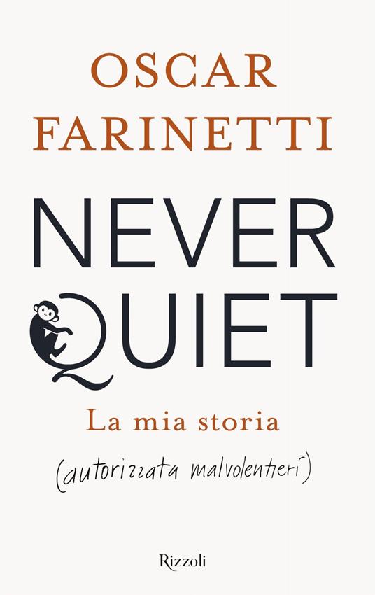 Never quiet. La mia storia (autorizzata malvolentieri) - Oscar Farinetti - ebook