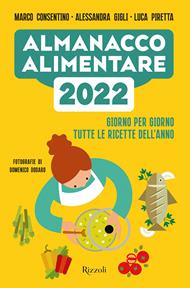 Almanacco alimentare 2022. Giorno per giorno tutte le ricette dell'anno