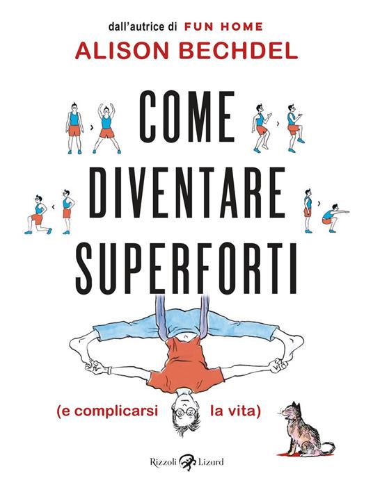Come diventare superforti (e complicarsi la vita) - Alison Bechdel,Lara Pollero - ebook