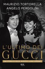 L' ultimo dei Gucci. Una storia di soldi, avidità e lusso sfrenato