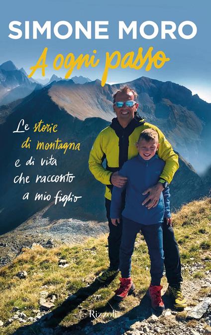A ogni passo. Le storie di montagna e di vita che racconto a mio figlio - Simone Moro - ebook