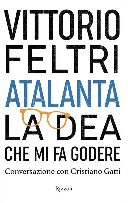 Atalanta. La dea che mi fa godere. Conversazione con Cristiano Gatti - Vittorio Feltri - ebook