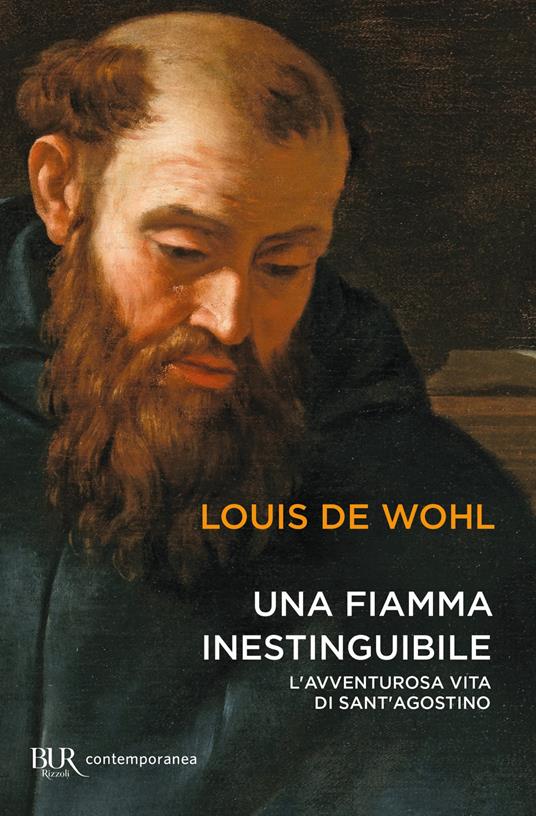 Una fiamma inestinguibile. L'avventurosa vita di Sant'Agostino - Louis de Wohl,E. Cantoni - ebook