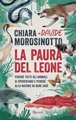 La paura del leone. Perché tutti gli animali si spaventano e perché alla natura va bene così