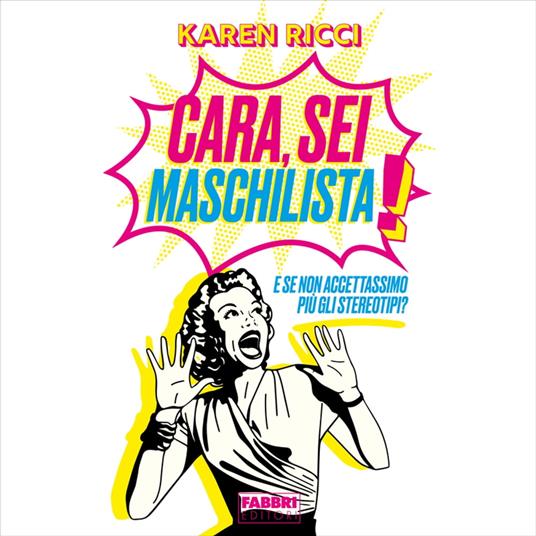 Cara, sei maschilista!