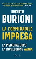 La formidabile impresa. La medicina dopo la rivoluzione mRNA