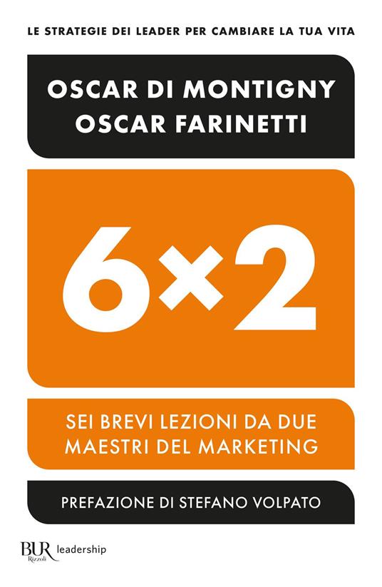 6x2. Sei brevi lezioni da due maestri del marketing - Oscar Di Montigny,Oscar Farinetti - ebook