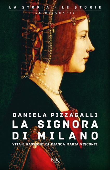 La signora di Milano. Vita e passioni di Bianca Maria Visconti - Daniela Pizzagalli - ebook