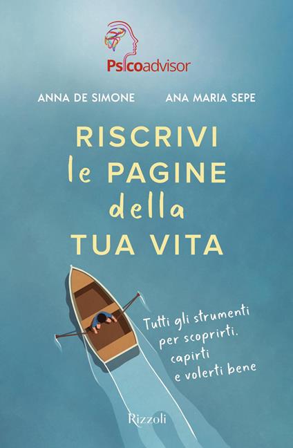 Riscrivi le pagine della tua vita. Tutti gli strumenti per scoprirti, capirti e volerti bene - Anna De Simone,Ana Maria Sepe - ebook