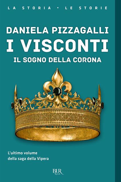 I Visconti. Il sogno della corona - Daniela Pizzagalli - ebook