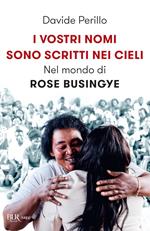 I vostri nomi sono scritti nei cieli. Nel mondo di Rose Busingye