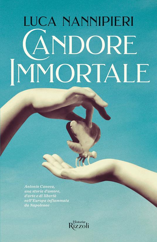 Candore immortale. Antonio Canova, una storia d'amore, d'arte e di libertà nell'Europa infiammata da Napoleone - Luca Nannipieri - ebook