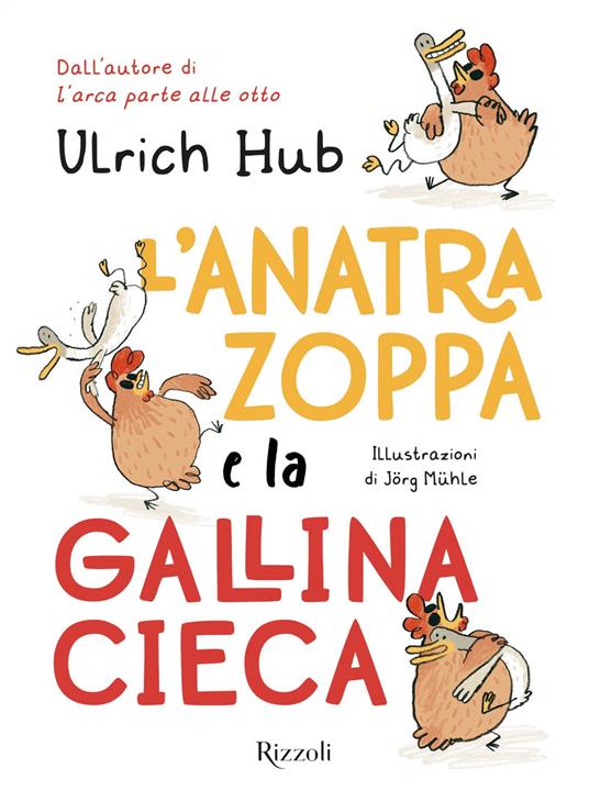 L' anatra zoppa e la gallina cieca - Ulrich Hub,Jörg Mühle,Bérénice Capatti - ebook
