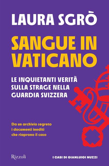 Sangue in Vaticano. Le inquietanti verità sulla strage nella Guardia Svizzera - Laura Sgrò - ebook
