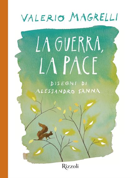 La guerra, la pace - Valerio Magrelli,Alessandro Sanna - ebook