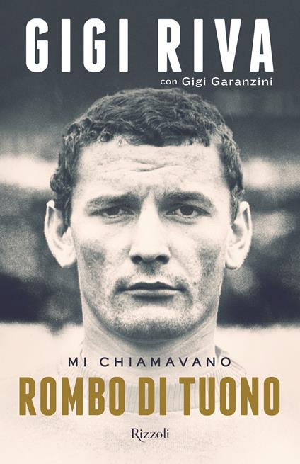 Mi chiamavano Rombo di tuono - Gigi Garanzini,Gigi Riva - ebook