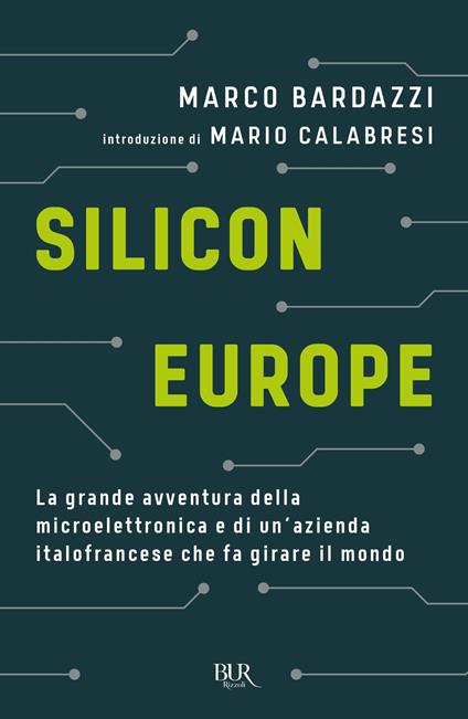 Silicon Europe. La grande avventura della microelettronica e di un'azienda italofrancese che fa girare il mondo - Marco Bardazzi - ebook