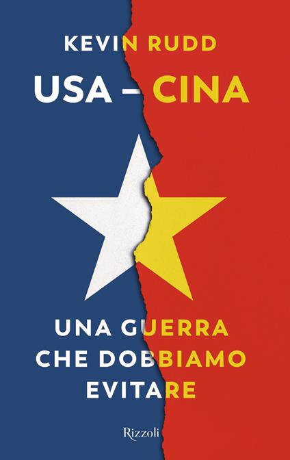 Usa-Cina. Una guerra che dobbiamo evitare - Kevin Rudd,Daniela Pezzella,Monica Pezzella - ebook