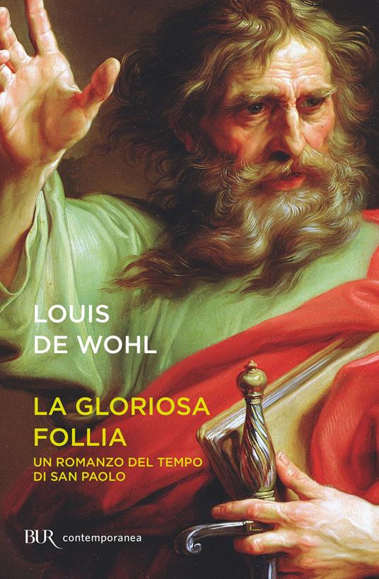 La gloriosa follia. Un romanzo del tempo di san Paolo - Louis de Wohl,Elena Cantoni - ebook