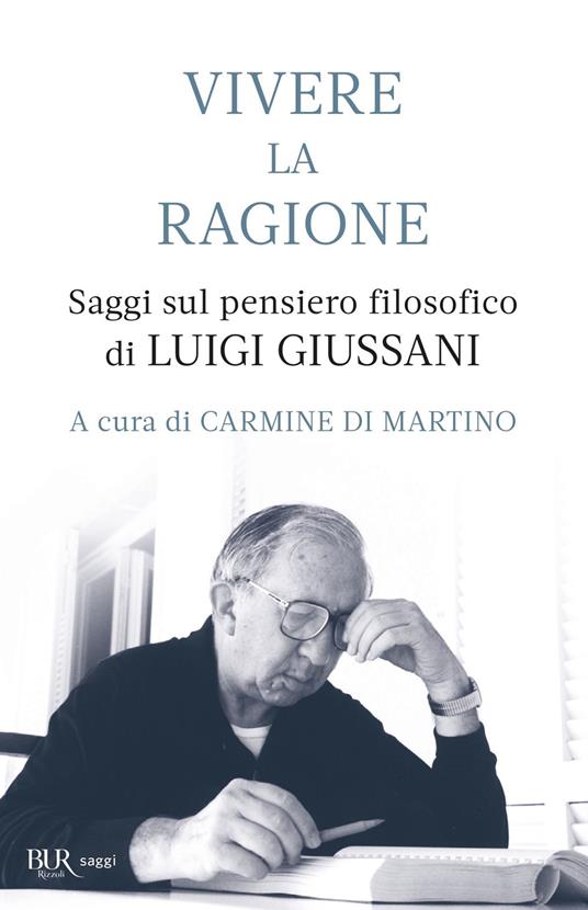 Vivere la ragione. Saggi sul pensiero filosofico di Luigi Giussani - Carmine Di Martino - ebook