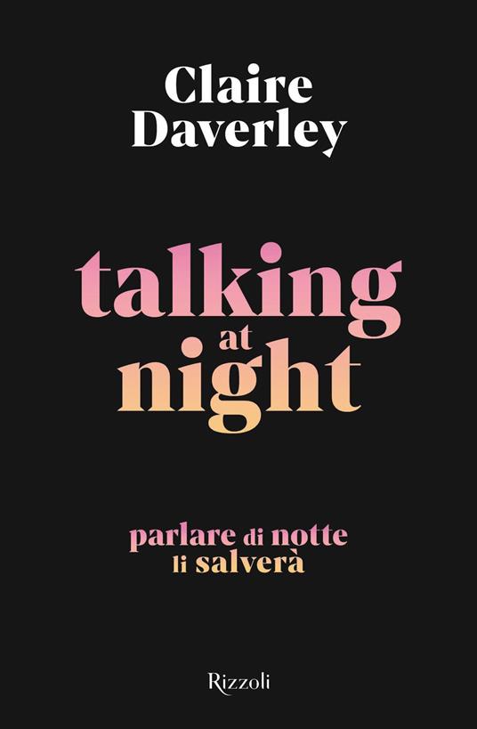 Talking at night. Ediz. italiana - Claire Daverley,Lia Celi - ebook