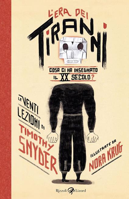 L' era dei tiranni. Cosa ci ha insegnato il XX secolo? - Timothy Snyder,Nora Krug,Chicca Galli - ebook