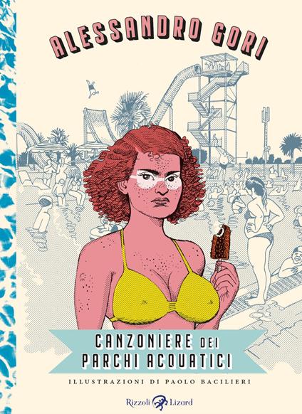 Canzoniere dei parchi acquatici - Alessandro Gori,Paolo Bacilieri - ebook