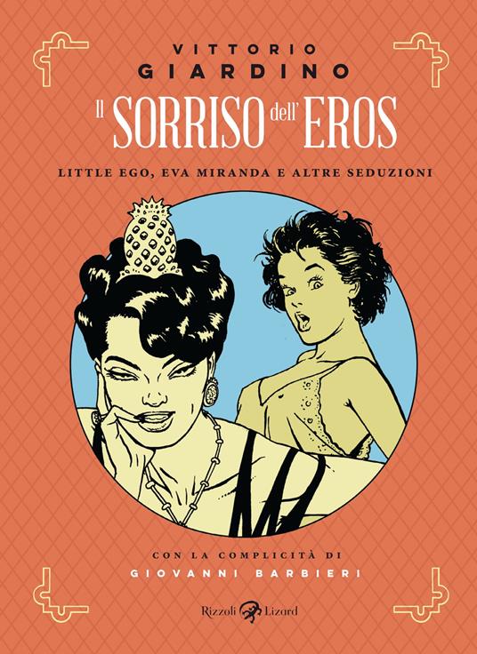 Il sorriso dell'eros. Little Ego, Eva Miranda e altre seduzioni - Vittorio Giardino - ebook