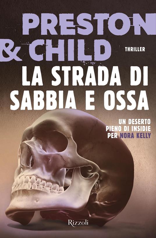 La strada di sabbia e ossa - Lincoln Child,Douglas Preston,Rosa Prencipe - ebook
